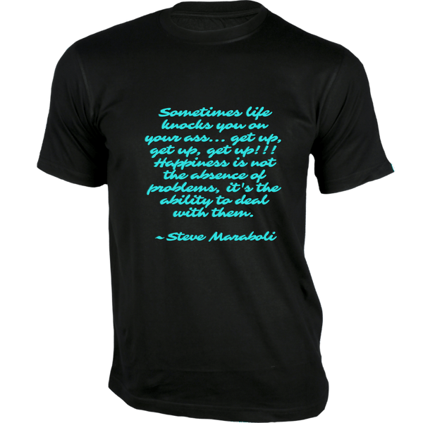 Gubbacci-India T-shirt XS Sometimes life knocks you on your ass T-Shirt - Quotes on T-Shirt Buy Steve Maraboli Quotes on T-Shirt - Sometimes life knocks
