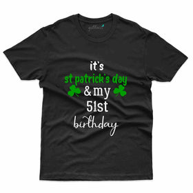 St Patricks Day T-Shirt - 51st Birthday Collection