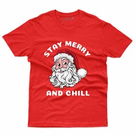 Stay Merry and Chill Custom T-shirt - Christmas Collection