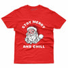 Stay Merry and Chill Custom T-shirt - Christmas Collection - Gubbacci