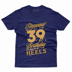 Stepping Into 39 T-Shirt - 39th Birthday Collection