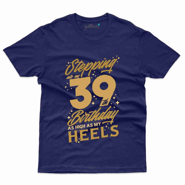 Stepping Into 39 T-Shirt - 39th Birthday Collection - Gubbacci-India