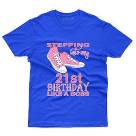 Stepping into my 21st Birthday T-Shirt - 21st Birthday Collection