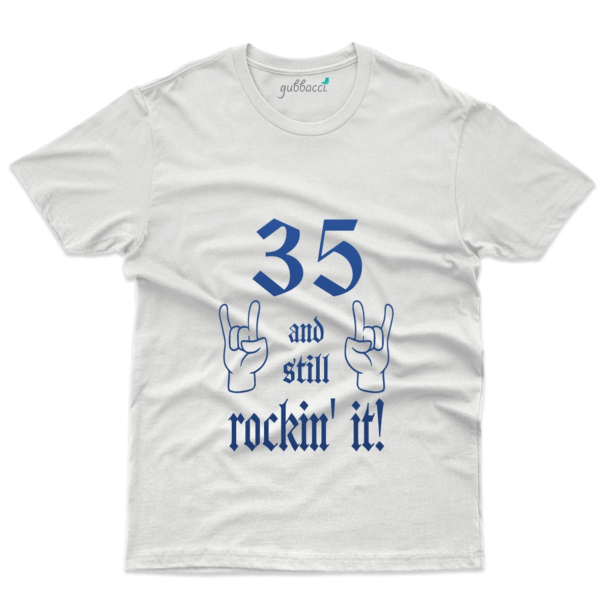 Still Rockin It T-Shirt - 35th Birthday Collection | Gubbacci