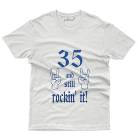 Still Rockin It T-Shirt - 35th Birthday Collection