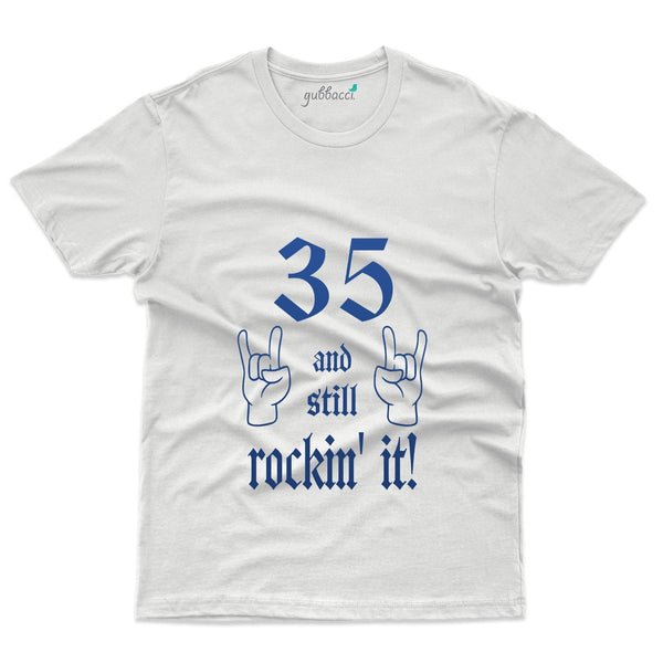 Still Rockin It T-Shirt - 35th Birthday Collection - Gubbacci-India