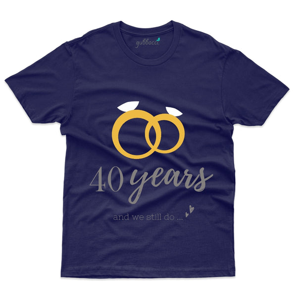 Still We Do  T-Shirt - 40th Anniversary Collection - Gubbacci-India