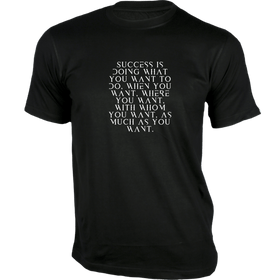 Success is doing what you want to do T-Shirt - Quotes on T-Shirt
