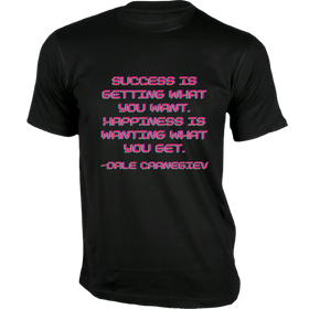 Success is getting what you want T-Shirt - Quotes on T-Shirt