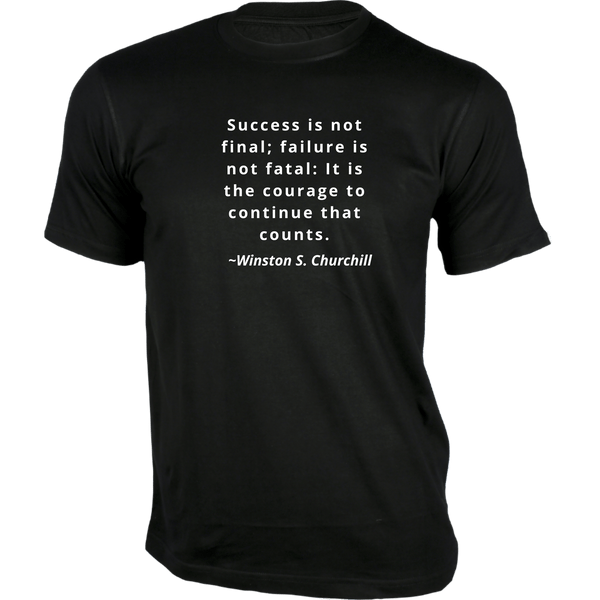 Gubbacci-India T-shirt XS Success is not final, failure is not fatal T-Shirt - Quotes on T-Shirt Buy Winston S. Churchill Quotes on T-Shirt - Success is not