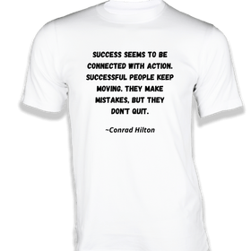 Success seems to be connected with action T-Shirt - Quotes on T-Shirt