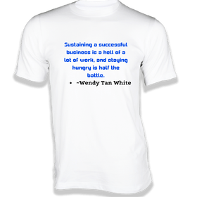 Sustaining a Successful Business is Hell Lot of Work - Quoted T-Shirt