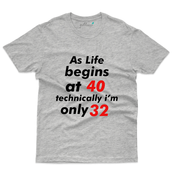 Technically I'm Only 32 T-Shirt - 32th Birthday Collection - Gubbacci-India