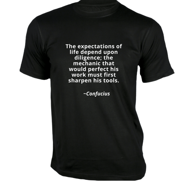 Gubbacci-India T-shirt XS The expectations of life depend upon diligence T-Shirt - Quotes on T-Shirt Buy Confucius Quotes on T-Shirt - The expectations of life