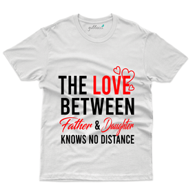 The Love Between T-Shirt - Dad and Daughter Collection