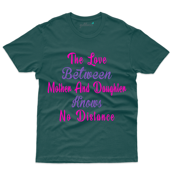 Gubbacci Apparel T-shirt S The Love Between T-Shirt - Mom and Daughter Collection Buy The Love Between T-Shirt - Mom and Daughter Collection