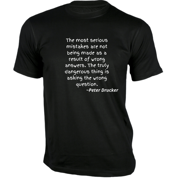 Gubbacci-India T-shirt XS The most serious mistakes T-Shirt - Quotes on T-Shirt Buy Peter Drucker Quotes on T-Shirt-The most serious mistake