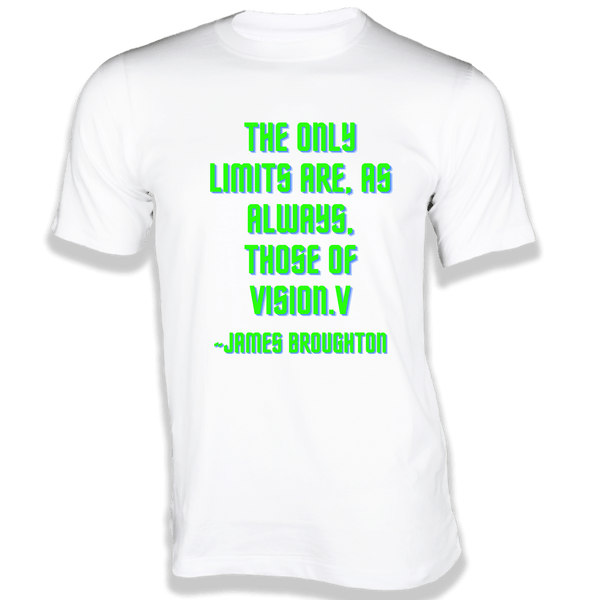 Gubbacci-India T-shirt XS The only limits are, as always T-Shirt - Quotes on T-Shirt Buy James Broughton Quotes on T-Shirt - The only limits