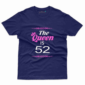 The Queen Is 52 T-Shirt - 52nd Collection