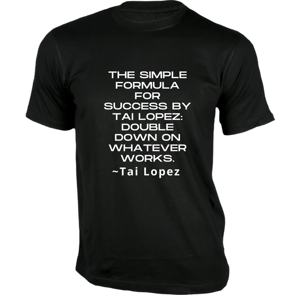 Gubbacci-India T-shirt XS The simple formula for success T-Shirt - Quotes on T-Shirt Buy Tai Lopez Quotes on T-Shirt - The simple formula for