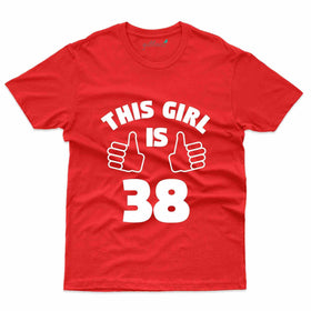 This Girl is 38 - 38th Birthday T-Shirt Collection