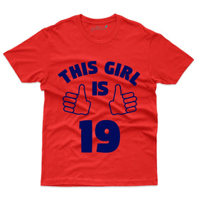 This Girl Is 19 T-Shirt - 19th Birthday Collection