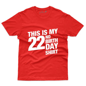 This is my 22nd Birthday T-Shirt - 22nd Birthday Collection