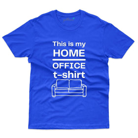 This is my home office t-shirt - Home Office T-shirt