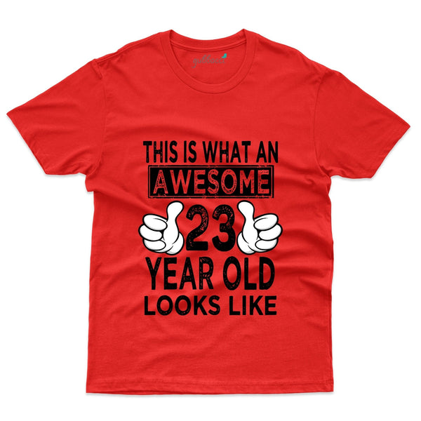 This is what an awesome 23 Years old look like T-Shirt - 23rd Birthday Collection - Gubbacci-India