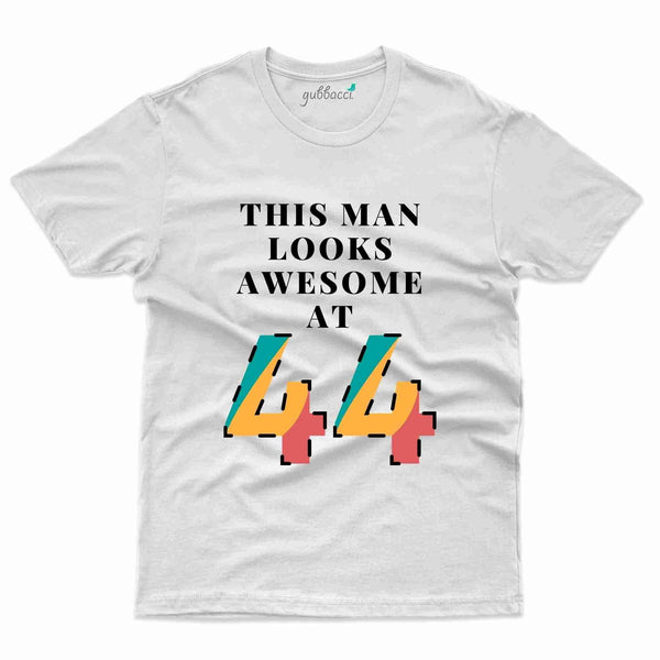 This Man Looks Awesome T-Shirt - 44th Birthday Collection - Gubbacci-India