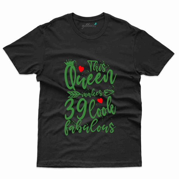 This Queen 39 T-Shirt - 39th Birthday Collection - Gubbacci-India