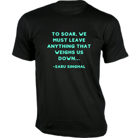 To soar, we must leave anything T-Shirt - Quotes on T-Shirt