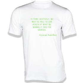 To think creatively T-Shirt - Quotes on T-Shirt