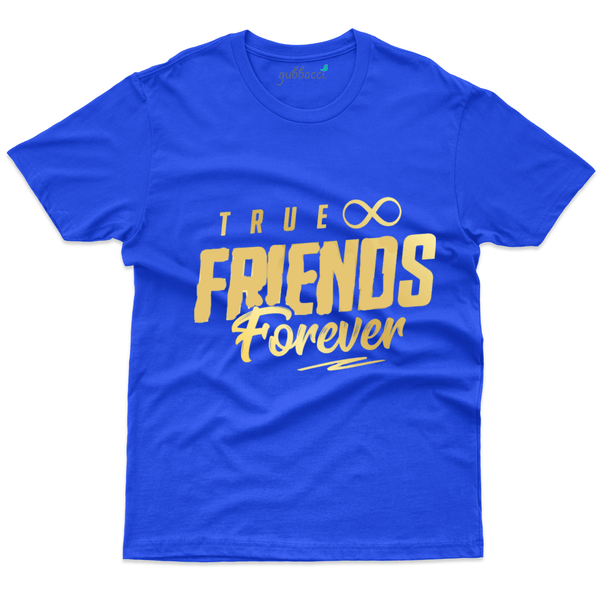 Gubbacci Apparel T-shirt S True friends forever T-Shirt - Friends Forever Collection Buy True friends forever T-Shirt -Friends Forever Collection