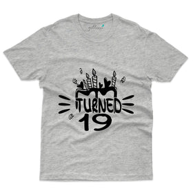 Turned 19 T-Shirt - 19th Birthday Collection