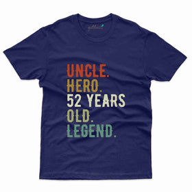 Uncle ,Hero , Legend T-Shirt - 52nd Collection