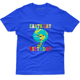 Unisex Earth Day is My Birthday T-Shirt - For Nature Lovers