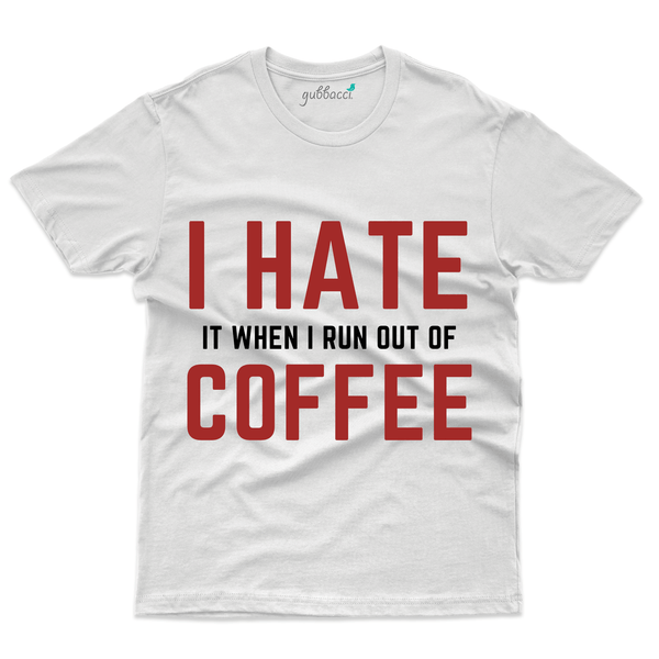 Gubbacci Apparel T-shirt S Unisex I Hate Coffee T-Shirt - For Coffee Lovers Buy Unisex I Hate Coffee T-Shirt - For Coffee Lovers