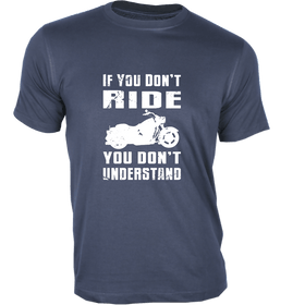 Unisex If You Don't Ride T-Shirt - Bikers Collection
