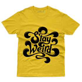 Unisex Stay Weird T-Shirt - Typography Collection