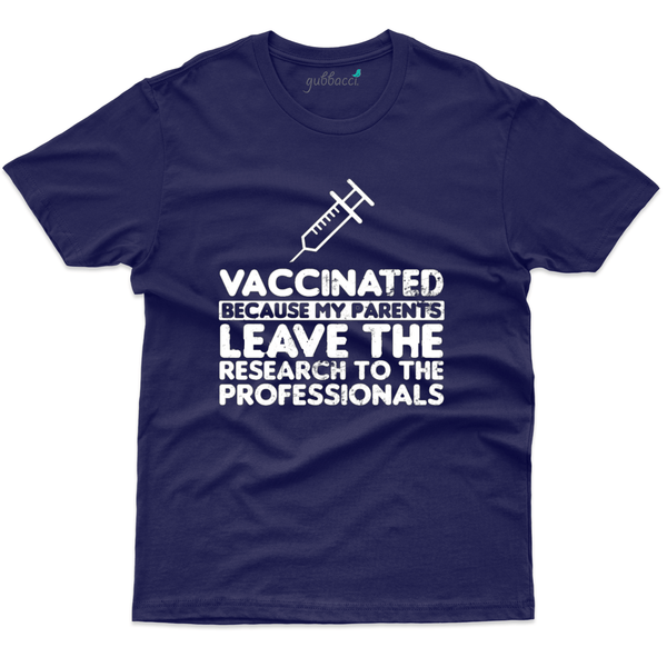 Gubbacci Apparel T-shirt S Vaccinated Because My Parents Leave - Pro Vaccine Collection Buy Vaccinated Because My Parents - Pro Vaccine Collection