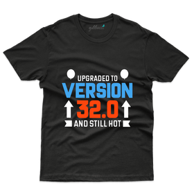 Version Upgraded T-Shirt - 32th Birthday Collection
