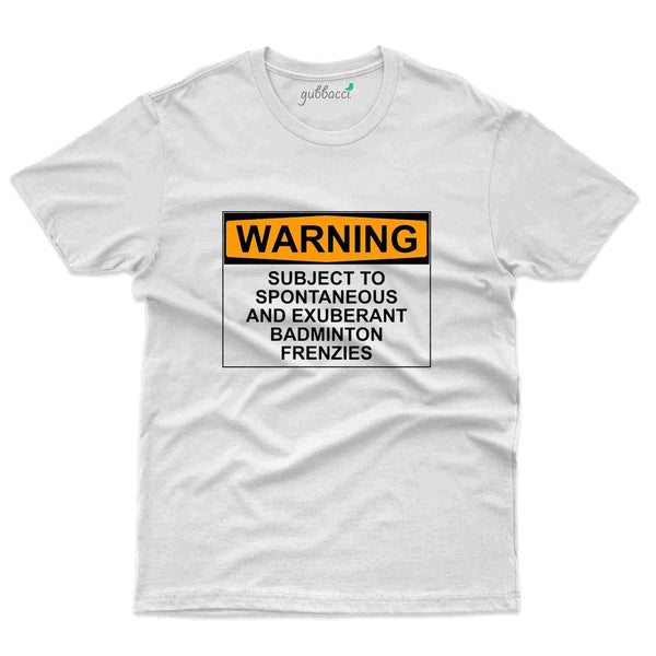 Warning T-Shirt - Badminton Collection - Gubbacci-India