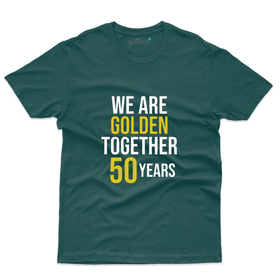 We Are Golden Together 50 years T-Shirt - 50th Marriage Anniversary