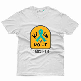 We Can T-Shirt- Anxiety Awareness Collection