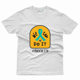 We Can T-Shirt- Anxiety Awareness Collection