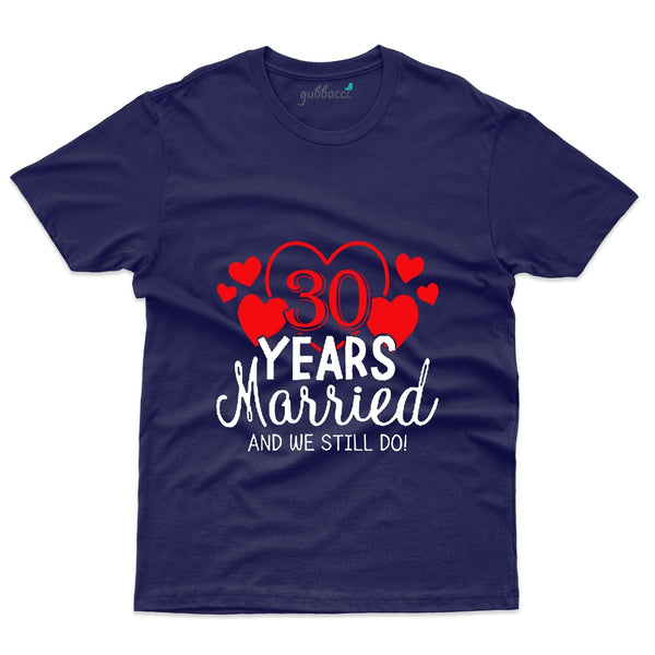We Still Do T-Shirt - 30th Anniversary Collection - Gubbacci-India