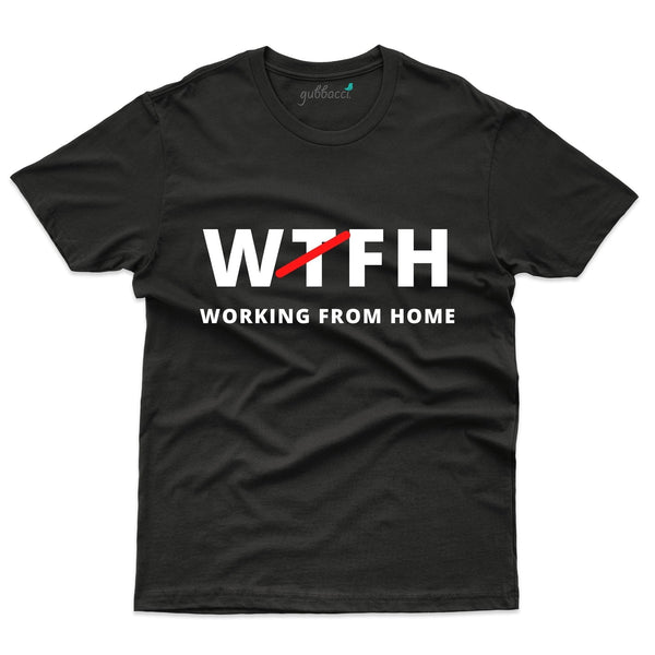 Gubbacci-India T-shirt WFH | Work From Home - Home Office T-shirt Buy WFH-Work From Home - Home Office T-shirt Collection