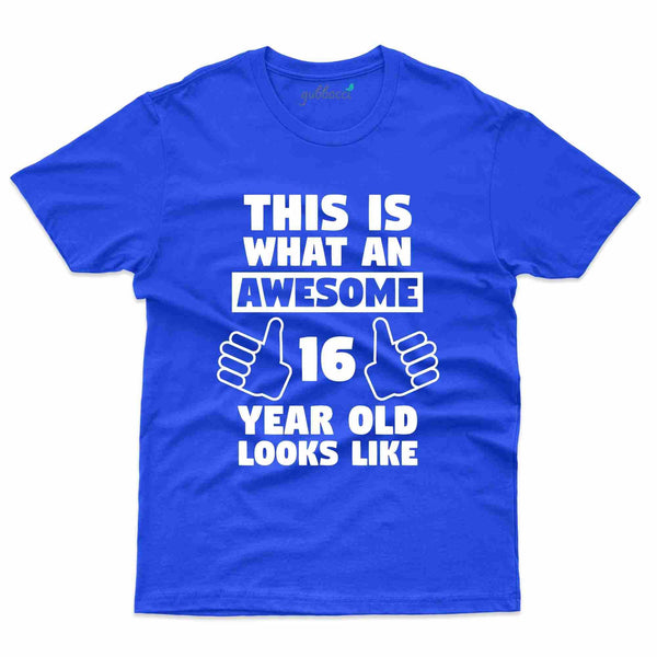 What An Awesome T-Shirt - 16th Birthday Collection - Gubbacci