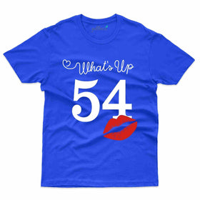 What's up 54 T-Shirt - 54th Birthday Collection